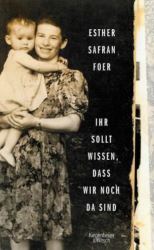 Foer, Ihr sollt wissen, dass wir noch da sind.