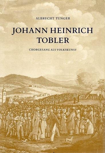 Tunger, Johann Heinrich Tobler.