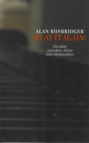 Rusbridger, Play it again.