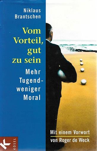 Brantschen, Vom Vorteil, gut zu sein.