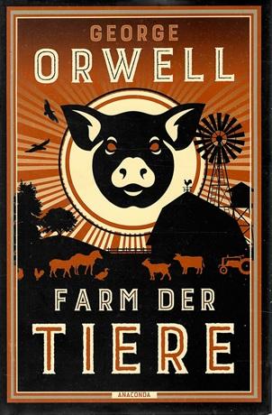 Orwell, Farm der Tiere.