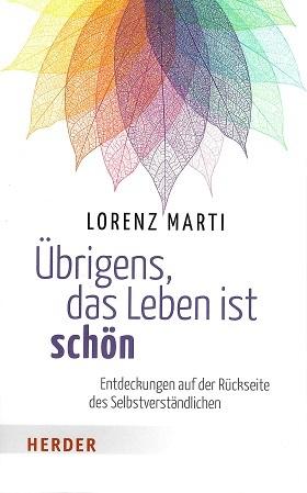 Marti, Übrigens, das Leben ist schön.