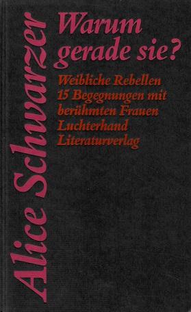 Schwarzer, Warum gerade sie?