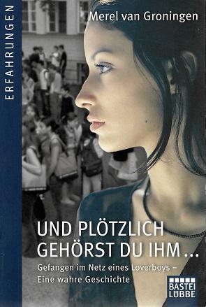 Van Groningen, Und plötzlich gehörst du ihm.