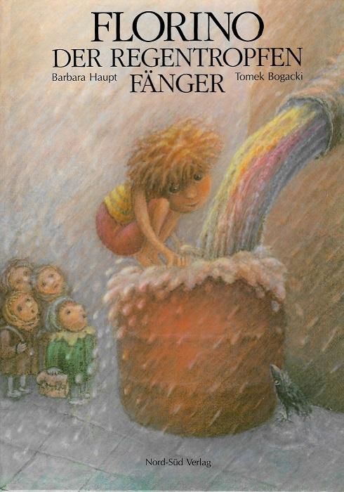 Haupt/Bogacki, Florino der Regentropfenfänger.