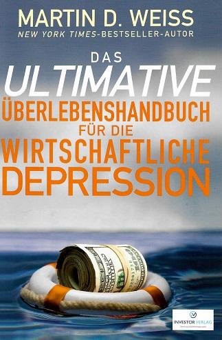 Weiss, Das ultimative Überlebenshandbuch für die wirtschaftliche Depression.