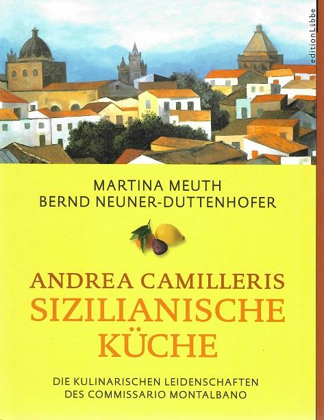 Meuth/Neuner-Duttenhofer, Andrea Camilleris sizilianische Küche.
