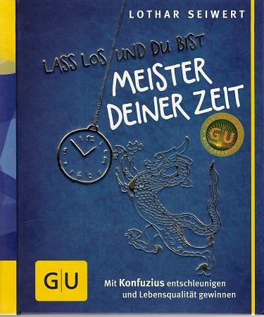 Seiwert, Lass los und du bist Meister deiner Zeit.