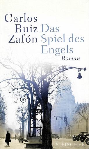 Ruiz Zafón, Das Spiel des Engels.
