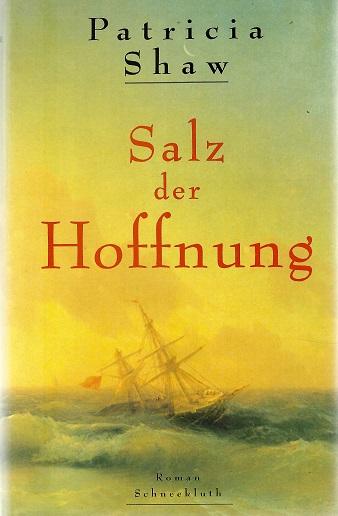 Shaw, Salz der Hoffnung.