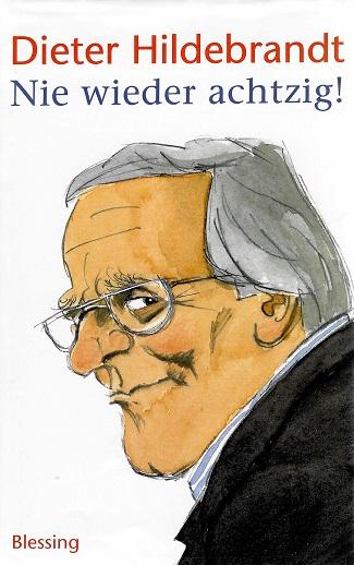 Hildebrandt, Nie wieder achtzig!.