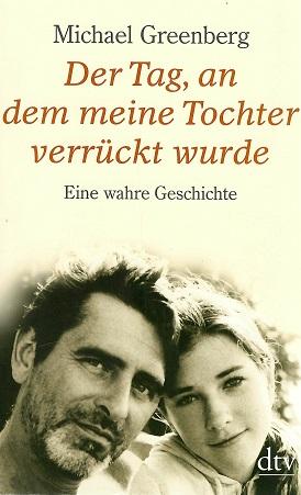 Greenberg, Der Tag, an dem meine Tochter verrückt wurde.