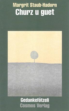 Staub-Hadorn, Churz u guet.