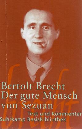 Brecht, Der gute Mensch von Sezuan.
