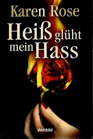 Rose, Heiss glüht mein Hass.