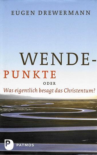 Drewermann, Wendepunkte.