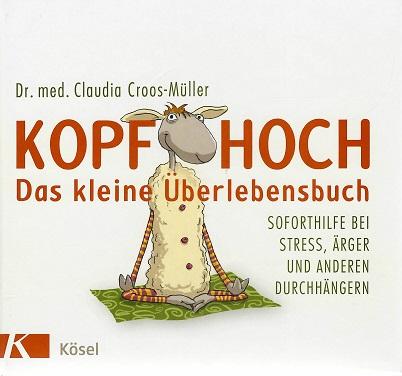 Croos-Müller, Kopf hoch - das kleine Überlebensbuch.