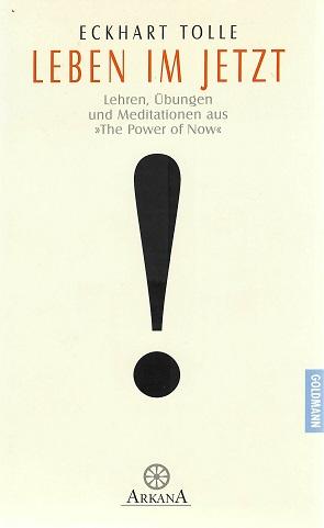 Tolle, Leben im Jetzt.