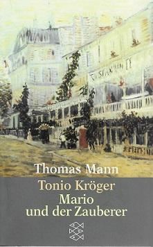 Mann, Tonio Kröger/ Mario und der Zauberer.