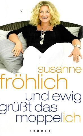 Fröhlich, Und ewig grüsst das Moppel-Ich.