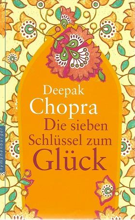 Chopra, Die sieben Schlüssel zum Glück.