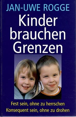 Rogge, Kinder brauchen Grenzen.