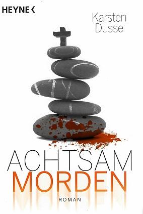 Dusse, Achtsam morden.