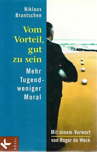 Brantschen, Vom Vorteil, gut zu sein.