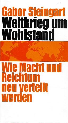 Steingart, Weltkrieg um Wohlstand.