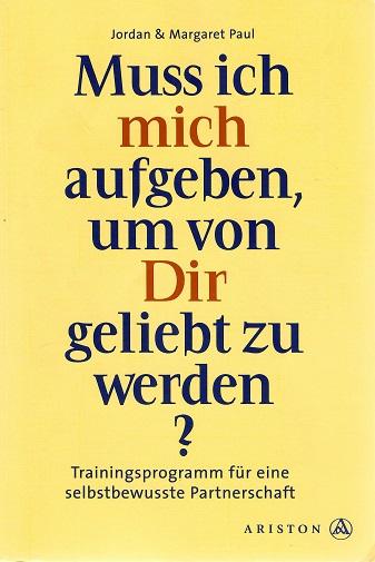 Paul, Muss ich mich aufgeben, um von Dir geliebt zu werden?