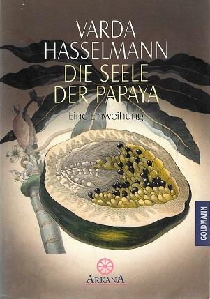 Hasselmann, Die Seele der Papaya.