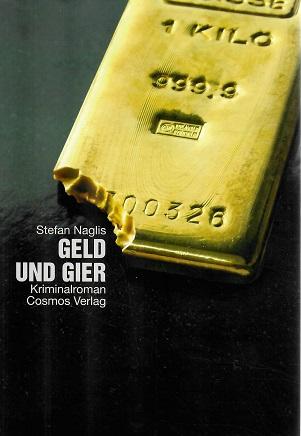 Naglis, Geld und Gier.