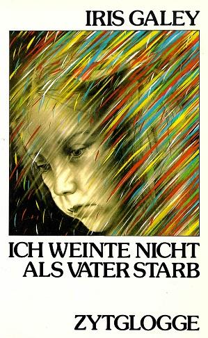 Galey, Ich weinte nicht als Vater starb.