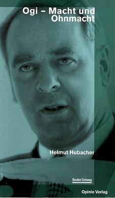 Hubacher, Ogi - Macht und Ohnmacht.