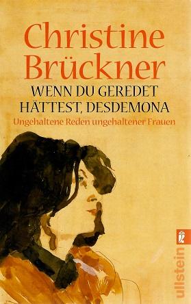 Brückner, Wenn du geredet hättest, Desdemona.