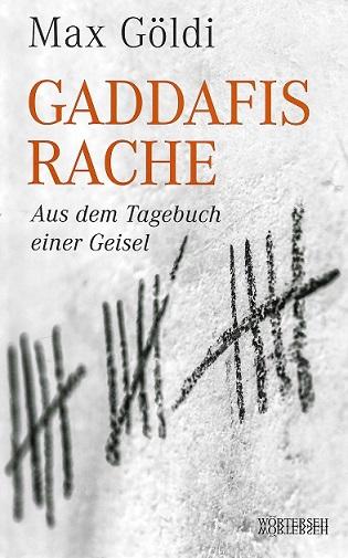 Göldi, Gaddafis Rache.