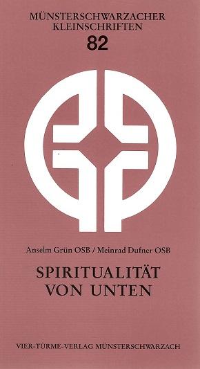 Grün/Dufner, Spiritualität von unten.
