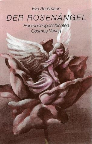 Acrèmann, Der Rosenängel.