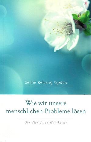Gyatso, Wie wir unsere Probleme lösen.