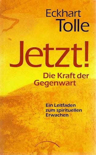 Tolle, Jetzt! Die Kraft der Gegenwart.