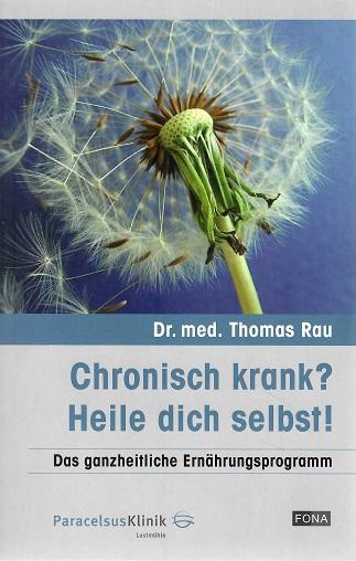 Rau, Chronisch krank? Heile dich selbst!