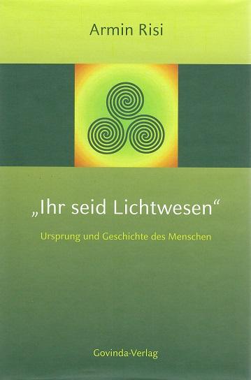 Risi, "Ihr seid Lichtwesen".