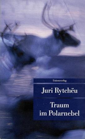 Rytcheu, Traum im Polarnebel.