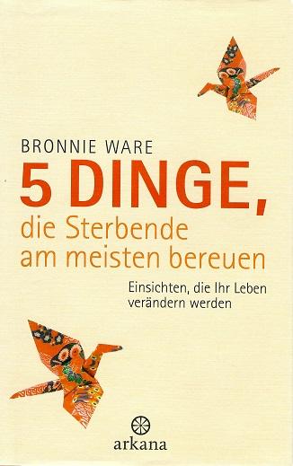 Ware, 5 Dinge, die Sterbende am meisten bereuen.