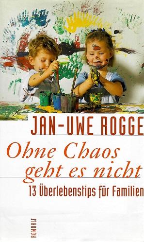 Rogge, Ohne Chaos geht es nicht.