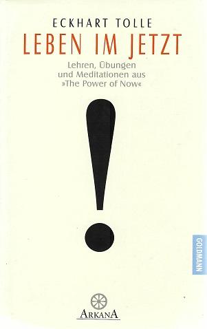 Tolle, Leben im Jetzt.