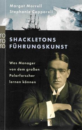 Morrell/Capparell, Shackletons Führungskunst.