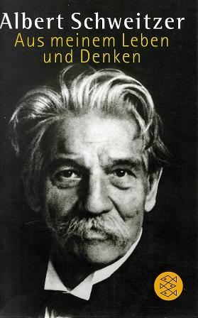 Schweitzer, Aus meinem Leben und Denken.