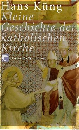 Küng, Kleine Geschichte der katholischen Kirche.