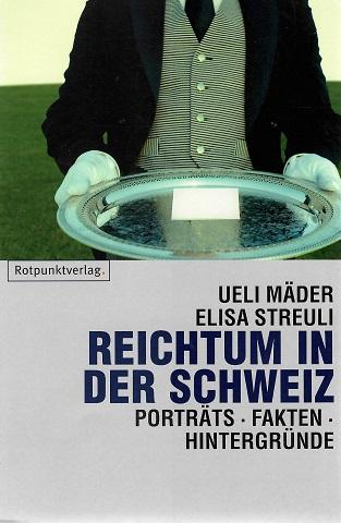 Mäder/Streuli, Reichtum in der Schweiz.